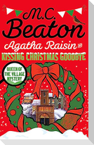 Agatha Raisin and Kissing Christmas Goodbye