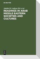 Readings in Arab Middle Eastern Societies and Cultures