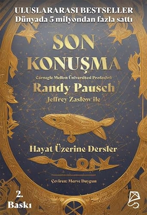 Pausch, Randy / Jeffrey Zaslow. Son Konusma - Hayat Üzerine Dersler. Serbest Kitaplar, 2023.