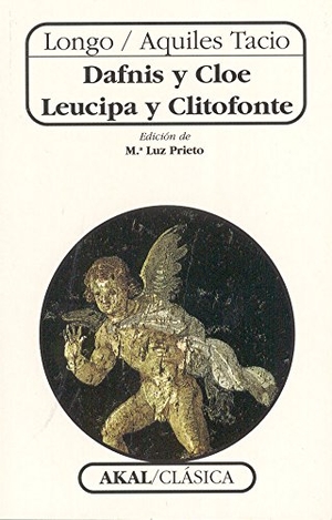 Longo / Aquiles Tacio. Dafnis y Cloe ; Leucipa y Clitofonte. Ediciones Akal, 1999.