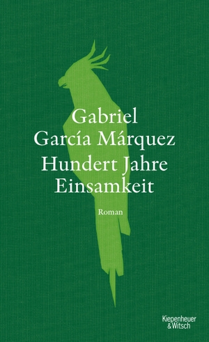 Gabriel García Márquez / Dagmar Ploetz. Hundert Jahre Einsamkeit (Neuübersetzung) - Roman. Kiepenheuer & Witsch, 2017.