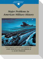 Major Problems in American Military History: Documents and Essays