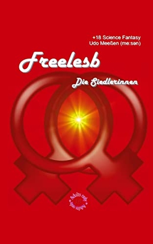 Meeßen, Udo. Freelesb - Die Siedlerinnen. tredition, 2022.