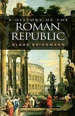 Bringmann, Klaus. A History of the Roman Republic. Polity Press, 2007.