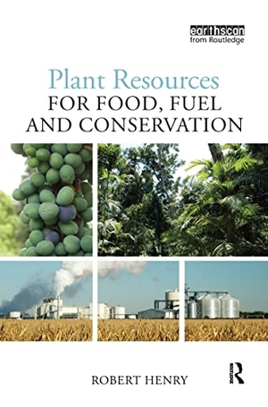 Henry, Robert. Plant Resources for Food, Fuel and Conservation. Taylor & Francis, 2009.