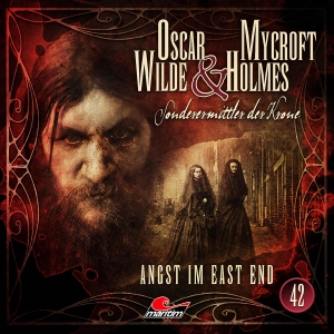 Walter, Silke. Oscar Wilde & Mycroft Holmes - Folge 42 - Angst im East End. Hörspiel.. Lübbe Audio, 2023.