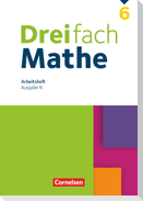 Dreifach Mathe 6. Schuljahr. Niedersachsen - Arbeitsheft mit Lösungen