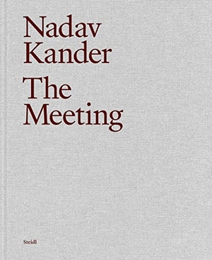Kander, Nadav. The Meeting. Steidl GmbH & Co.OHG, 2019.