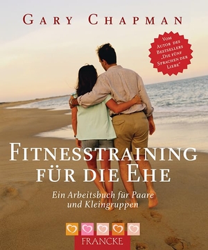 Chapman, Gary. Fitnesstraining für die Ehe - Ein Arbeitsbuch für Paare und Kleingruppen. Francke-Buch GmbH, 2007.