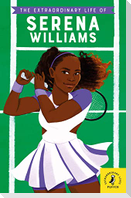 The Extraordinary Life of Serena Williams