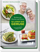 Kochen mit Martina und Moritz - So lieben wir Gemüse