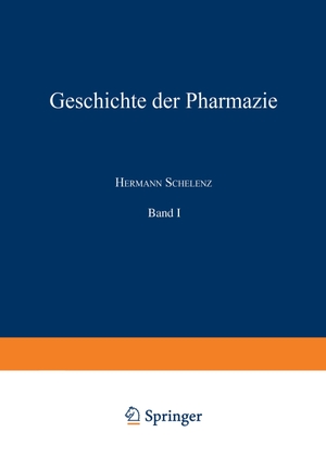 Schelenz, Hermann. Geschichte der Pharmazie. Springer Berlin Heidelberg, 1904.