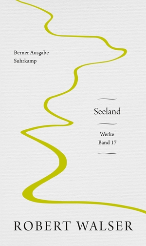 Walser, Robert. Werke. Berner Ausgabe - Band 17: Seeland. Suhrkamp Verlag AG, 2022.