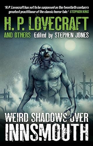 Jones, Stephen. Weird Shadows Over Innsmouth. Titan Books IWUK, 2013.