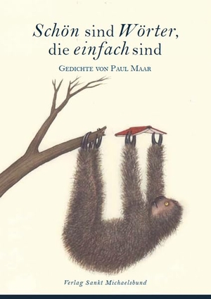 Maar, Paul. Schön sind Wörter, die einfach sind - Gedichte von Paul Maar. Sankt Michaelsbund, 2023.