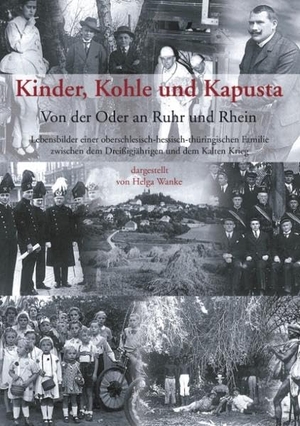 Wanke, Helga. Kinder, Kohle und Kapusta - Von der Oder an Ruhr und Rhein. Books on Demand, 2005.