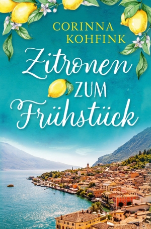 Kohfink, Corinna. Zitronen zum Frühstück - Liebesroman und Roadtrip durch Italien. Autaria, 2026.