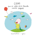 Cosas Que No Sabré Cómo Decirte Cuando Crezcas / Things I Won't Know How to Explain as You Grow Up