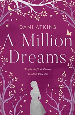 Atkins, Dani. A Million Dreams. Bloomsbury Publishing PLC, 2020.