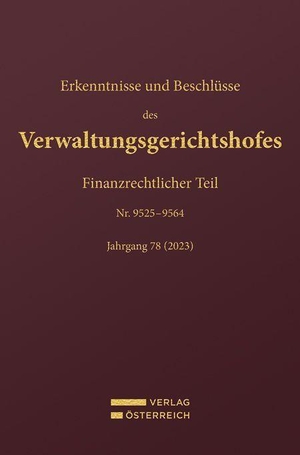 Fuchs, Josef (Hrsg.). Erkenntnisse und Beschlüsse des Verwaltungsgerichtshofes - Finanzrechtlicher Teil, Jg 77/2022 - Nr. 9475 - 9524. Verlag Österreich GmbH, 2026.