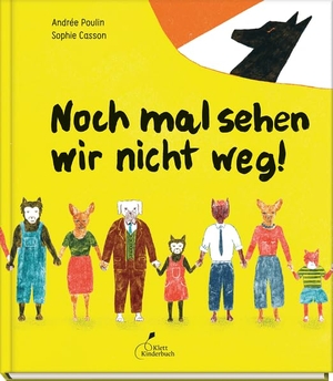 Poulin, Andrée. Noch mal sehen wir nicht weg!. Klett Kinderbuch, 2026.