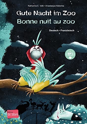 Volk, Katharina E.. Gute Nacht im Zoo. Deutsch-Französisch - Kinderbuch Deutsch-Französisch mit MP3-Hörbuch zum Herunterladen. Hueber Verlag GmbH, 2023.