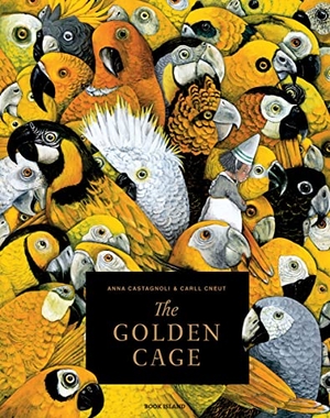 Castagnoli, Anna. The Golden Cage. Book Island Limited, 2019.