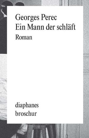 Perec, Georges. Ein Mann der schläft. Diaphanes Verlag, 2026.