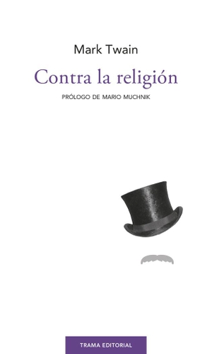 Twain, Mark. Contra la religión. Trama Editorial, S.L., 2021.