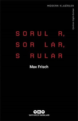 Frisch, Max. Sorular, Sorular, Sorular. Yapi Kredi Yayinlari YKY, 2021.