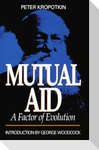 Mutual Aid - A Factor of Evolution
