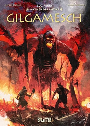 Ferry, Luc / Clotilde Bruneau. Mythen der Antike: Gilgamesch (Graphic Novel). Splitter Verlag, 2022.