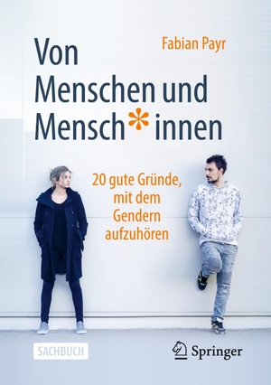 Payr, Fabian. Von Menschen und Mensch*innen - 20 gute Gründe, mit dem Gendern aufzuhören. Springer-Verlag GmbH, 2022.