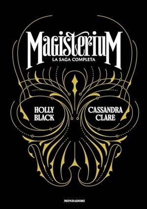 Black, Holly / Cassandra Clare. Magisterium. La saga completa. Mondadori, 2025.