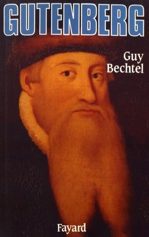 Bechtel-G. Gutenberg. Fayard-France, 2022.
