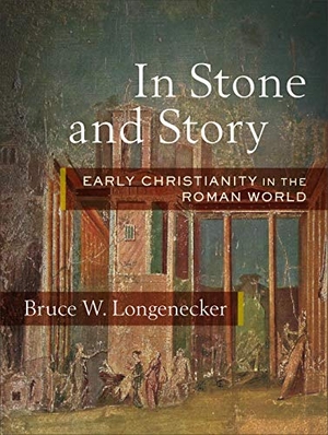 Longenecker, Bruce W.. In Stone and Story - Early Christianity in the Roman World. Baker Publishing Group, 2020.
