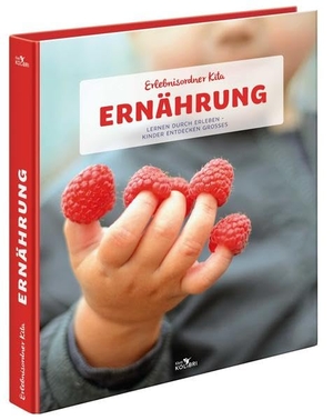 Erlebnisordner Kita Ernährung - Lernen durch Erleben - Kinder entdecken Großes. Klett Kita GmbH, 2016.