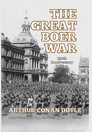 Doyle, Arthur Conan. The Great Boer War - 120th Anniversary Edition. Deborah Quick, 2021.
