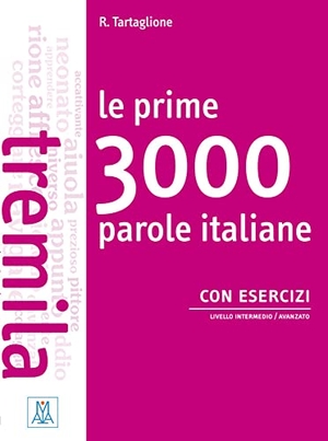 Tartaglione, Roberto. Le prime 3000 parole italiane con esercizi - Livello intermedio / avanzato / Übungsbuch. Hueber Verlag GmbH, 2018.