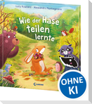 Wie der Hase teilen lernte