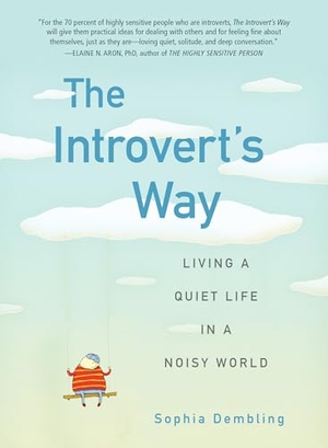 Dembling, Sophia. Introvert'S Way - Living a Quiet Life in a Noisy World. Penguin Putnam Inc, 2012.