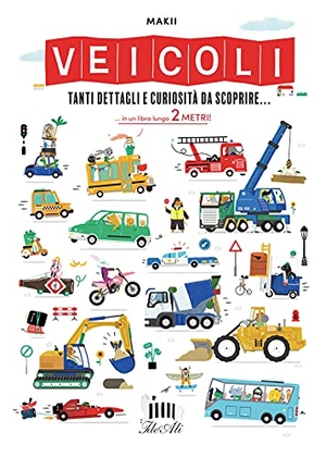 Makii. Veicoli. Tanti dettagli e curiosità da scoprire.... IdeeAli, 2021.