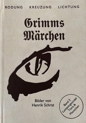 Grimms Märchen Band 3: Lumpengesindel - Tiere & Menschen. Textem Verlag, 2022.