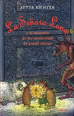 Richter, Jutta. La Señora Lana y el misterio de las sombrillas de papel chinas. Lóguez Ediciones, 2021.
