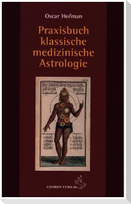 Praxisbuch klassische Astrologische Medizin