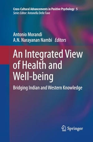Nambi, A. N. Narayanan / Antonio Morandi (Hrsg.). An Integrated View of Health and Well-being - Bridging Indian and Western Knowledge. Springer Netherlands, 2015.