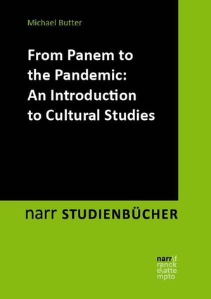 Butter, Michael. From Panem to the Pandemic: An Introduction to Cultural Studies. Narr Dr. Gunter, 2023.