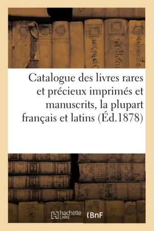 Labitte. Catalogue des livres rares et précieux imprimés et manuscrits, la plupart français et latins. Hachette Livre, 2018.