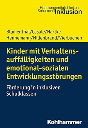 Blumenthal, Yvonne / Hartke, Bodo et al. Kinder mit Verhaltensauffälligkeiten und emotional sozialen Entwicklungsstörungen - Förderung in inklusiven Schulklassen. Kohlhammer W., 2020.