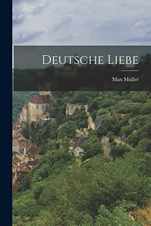 Müller, Max. Deutsche Liebe. LEGARE STREET PR, 2022.